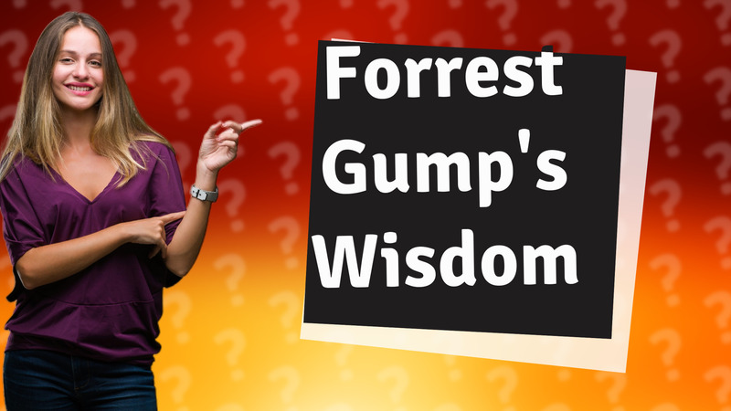 Forrest Gump's Wisdom