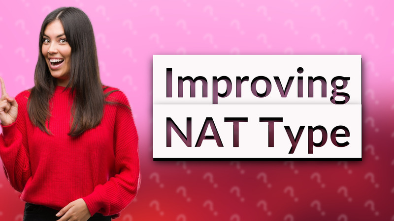 Improving NAT Type