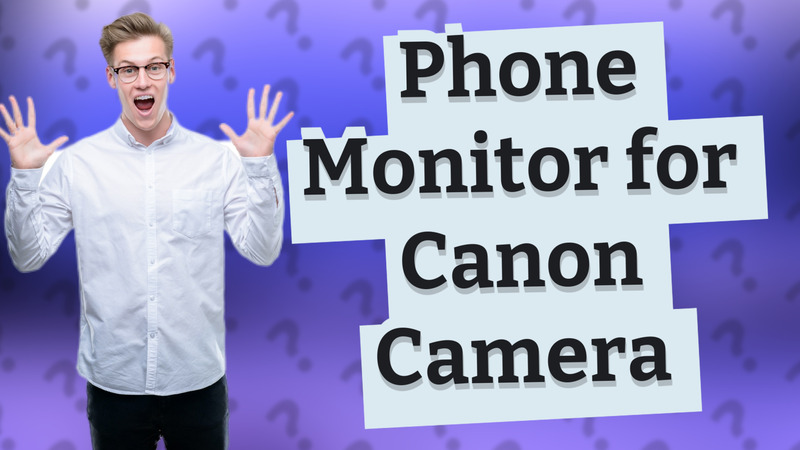 Phone Monitor for Canon Camera