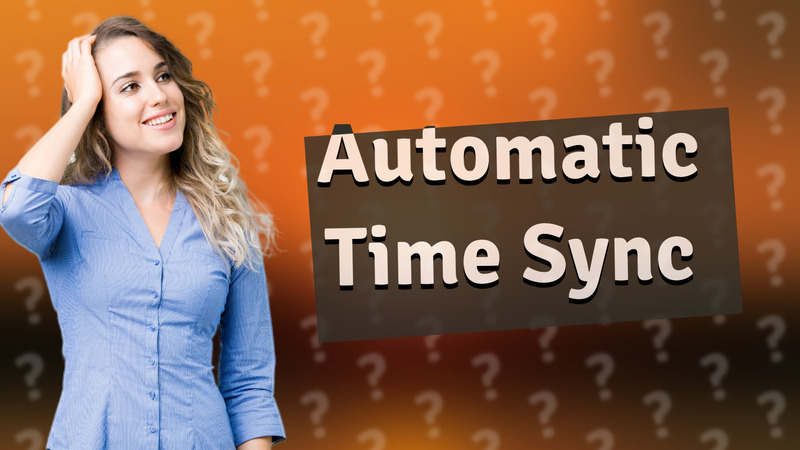 Automatic Time Sync