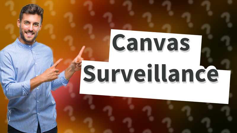 Canvas Surveillance
