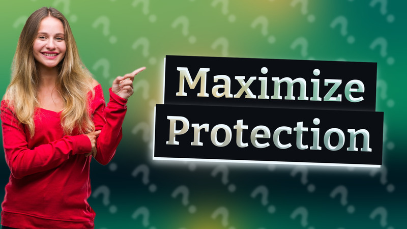 Maximize Protection