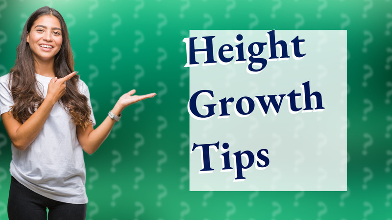 Height Growth Tips