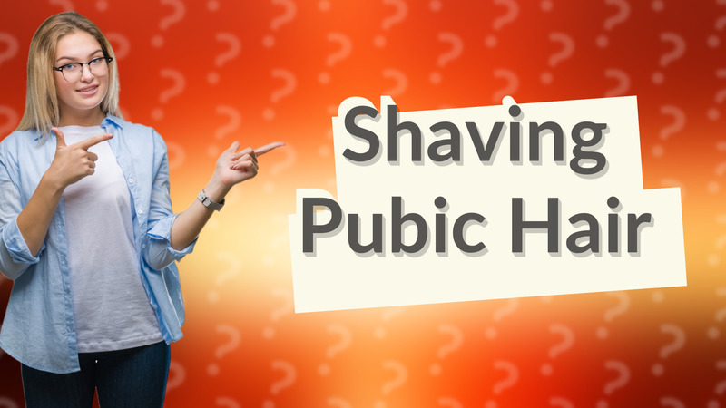 Shaving Pubic Hair