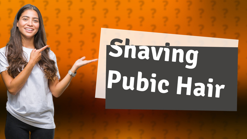 Shaving Pubic Hair