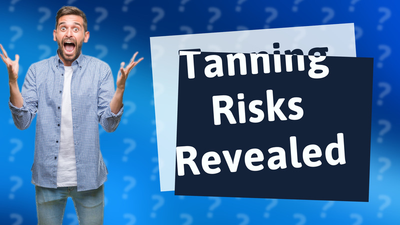 Tanning Risks Revealed