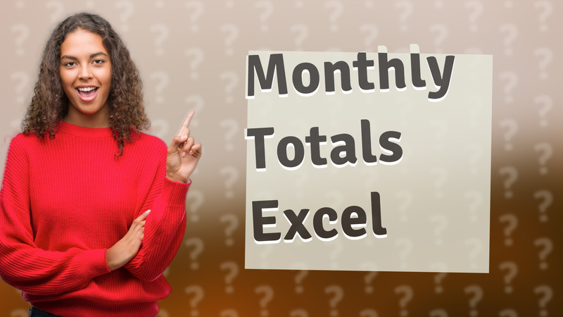 Monthly Totals Excel