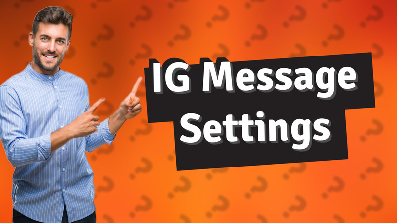 IG Message Settings