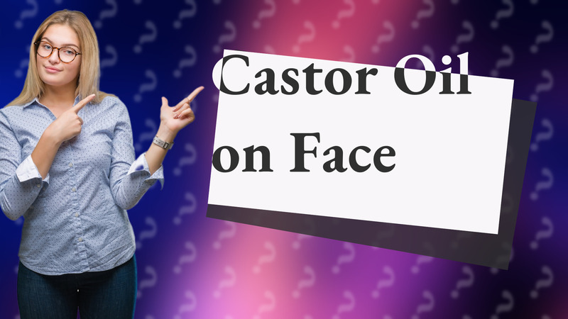 Castor Oil on Face