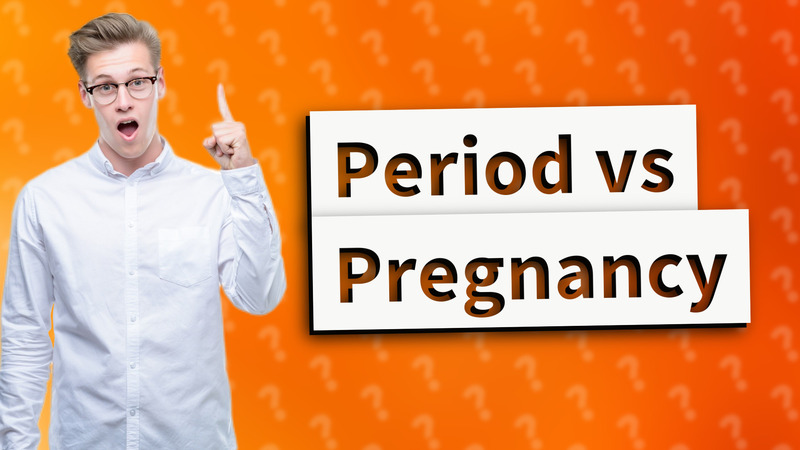 Period vs Pregnancy