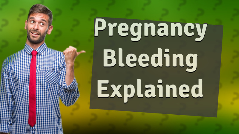 Pregnancy Bleeding Explained