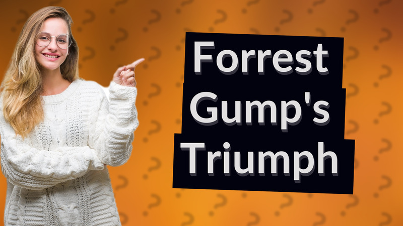 Forrest Gump's Triumph