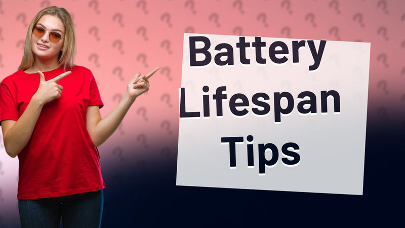 Battery Lifespan Tips