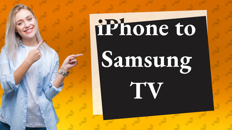 iPhone to Samsung TV