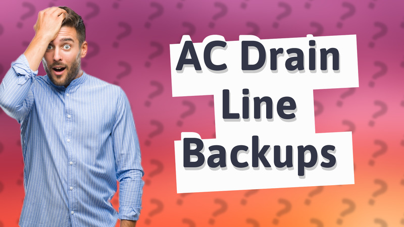 AC Drain Line Backups