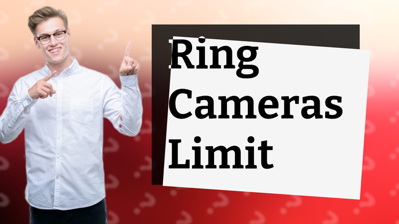 Ring Cameras Limit