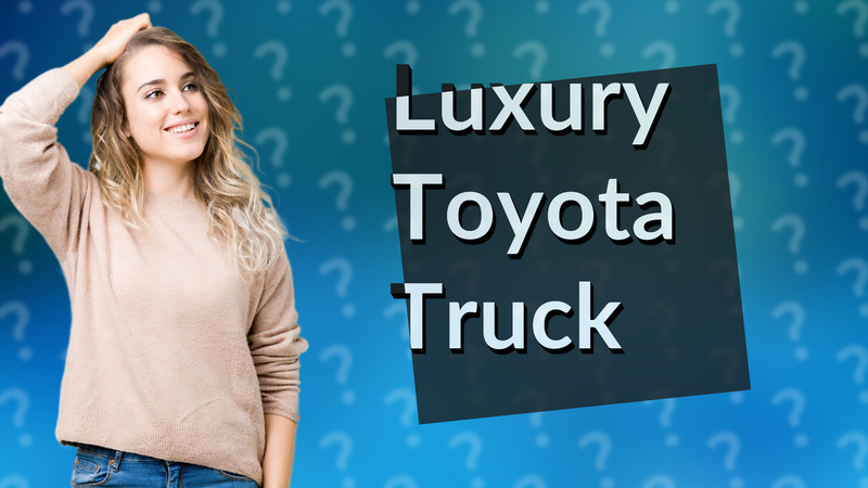 Luxury Toyota Truck