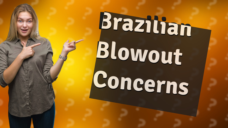 Brazilian Blowout Concerns