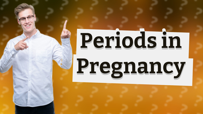 Periods in Pregnancy