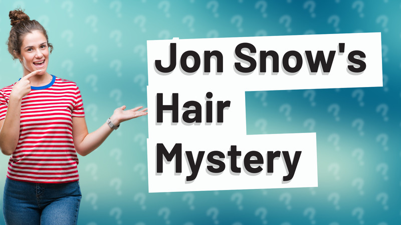 Jon Snow's Hair Mystery