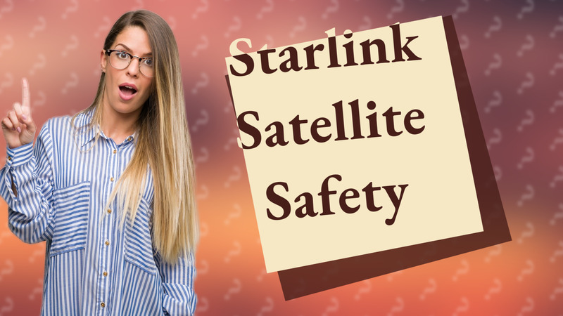 Starlink Satellite Safety