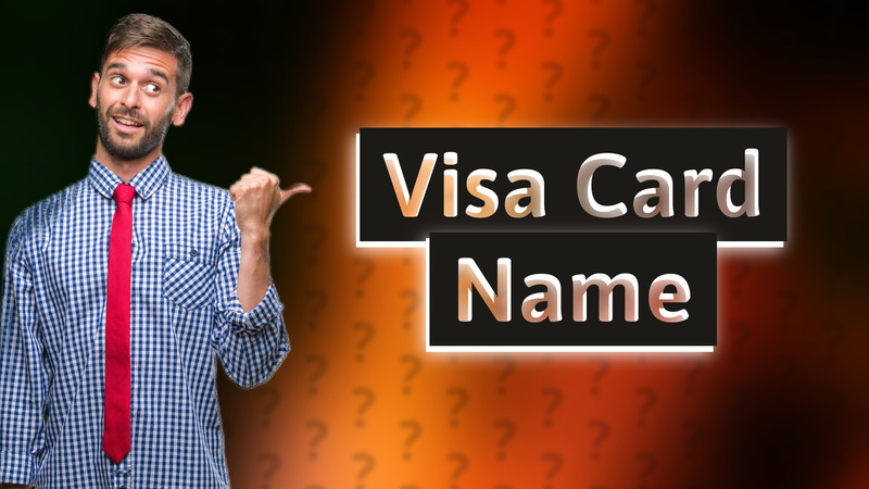 Visa Card Name