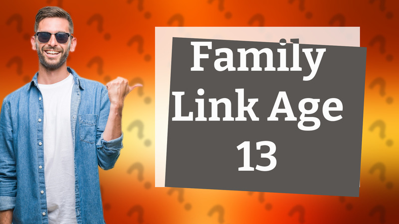 Family Link Age 13