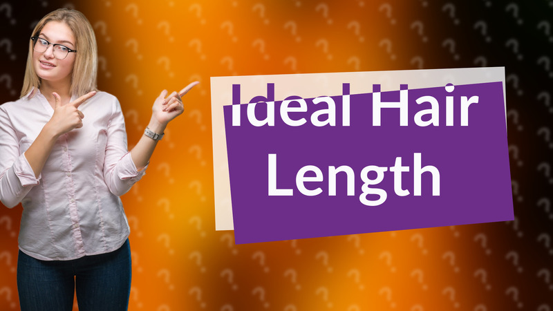 Ideal Hair Length
