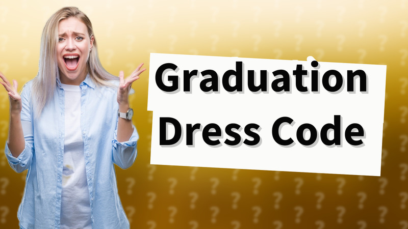 Graduation Dress Code