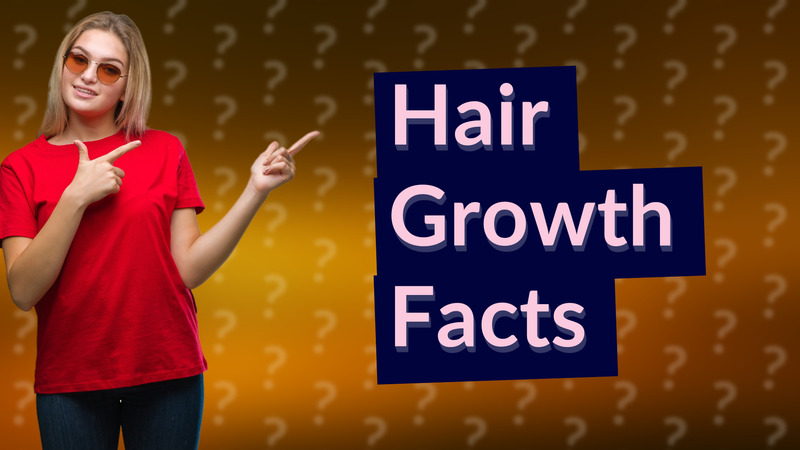 Hair Growth Facts