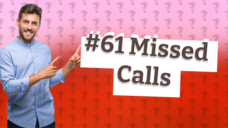 #61 Missed Calls