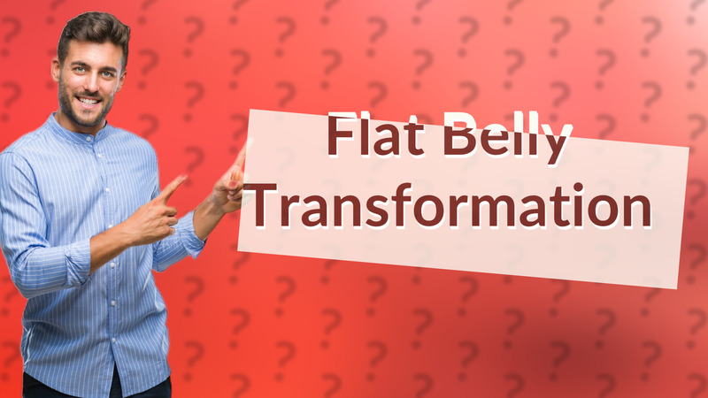 Flat Belly Transformation