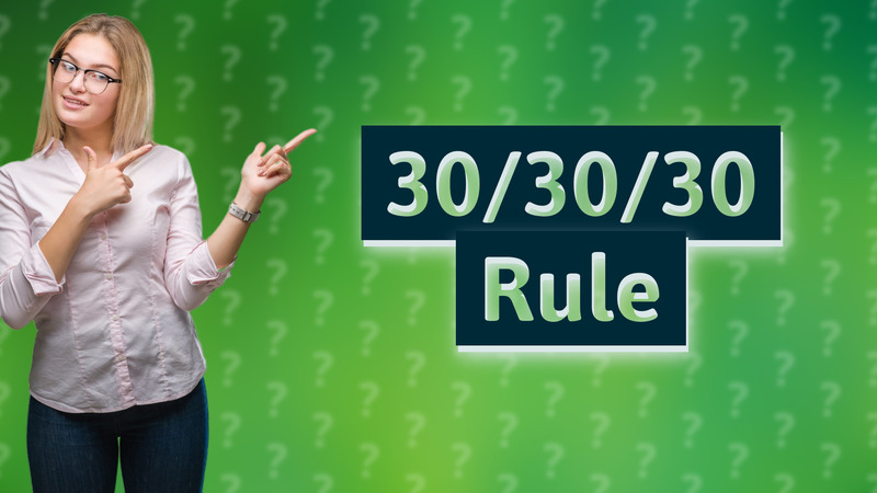 30/30/30 Rule