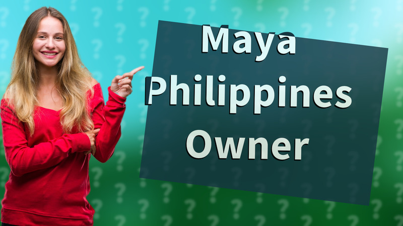 Maya Philippines Owner