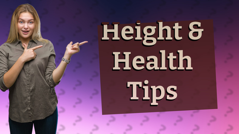 Height & Health Tips