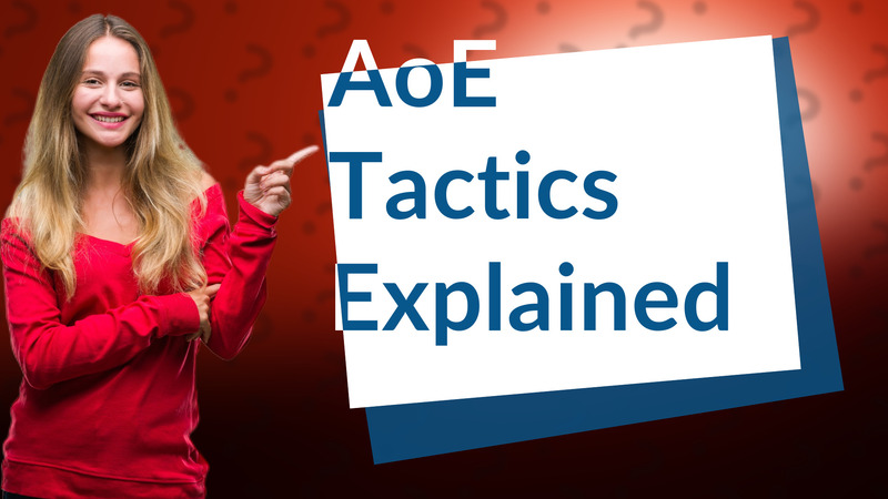 AoE Tactics Explained