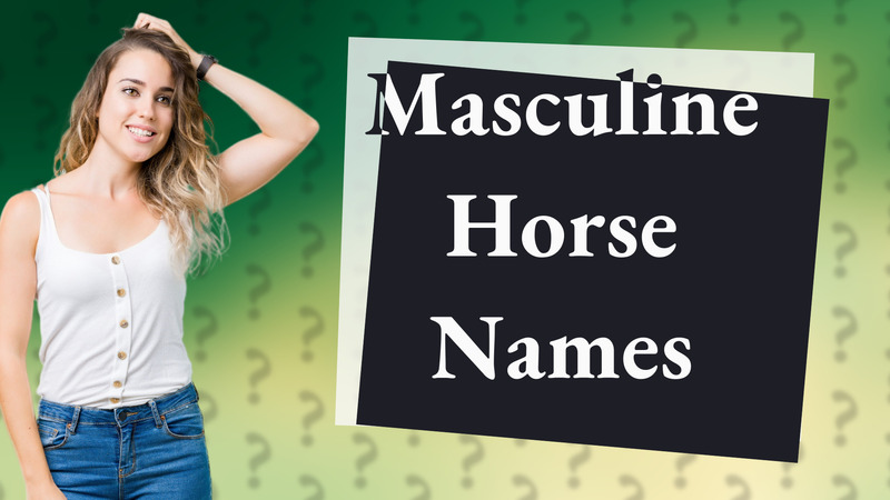 Masculine Horse Names