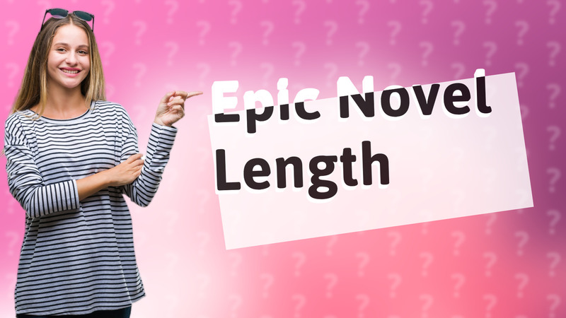 Epic Novel Length