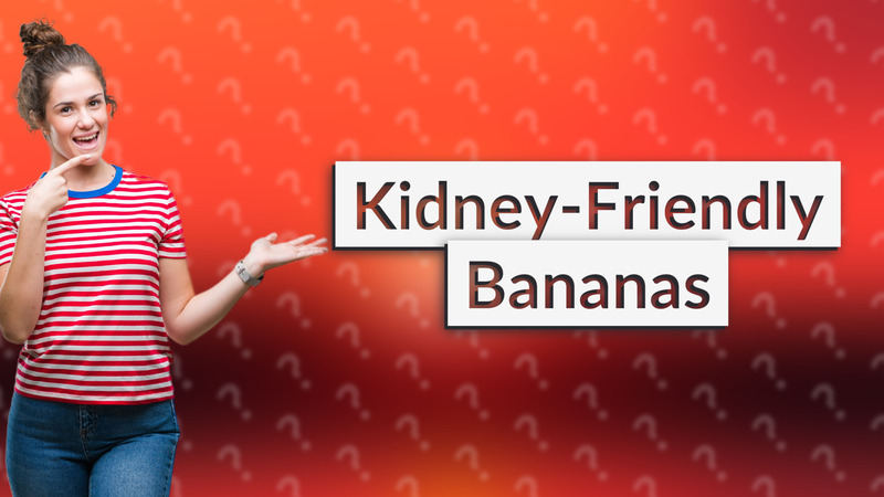 Kidney-Friendly Bananas