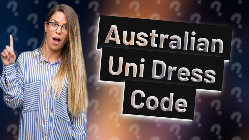Australian Uni Dress Code