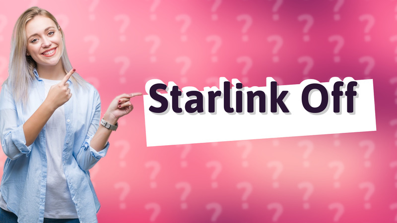 Starlink Off