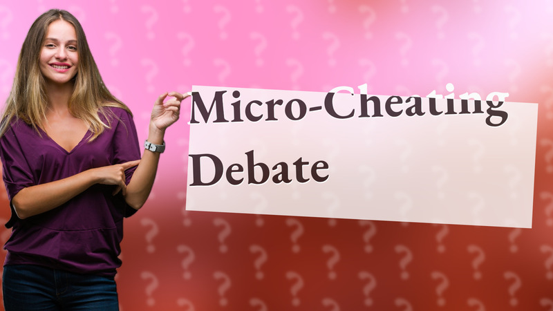Micro-Cheating Debate