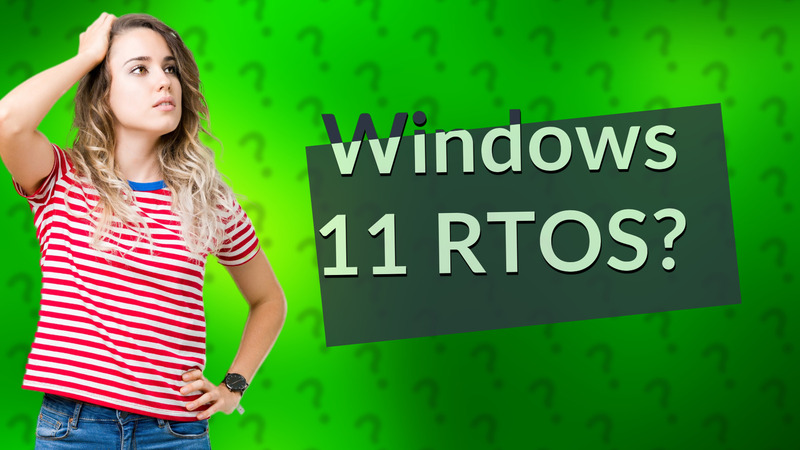 Windows 11 RTOS?