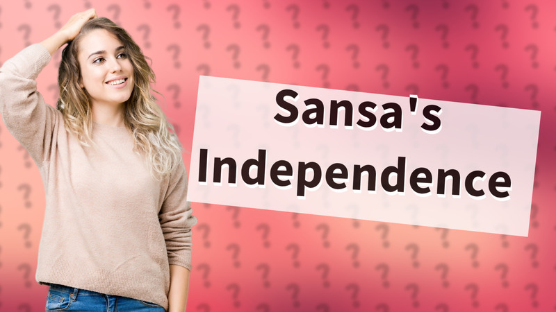 Sansa's Independence