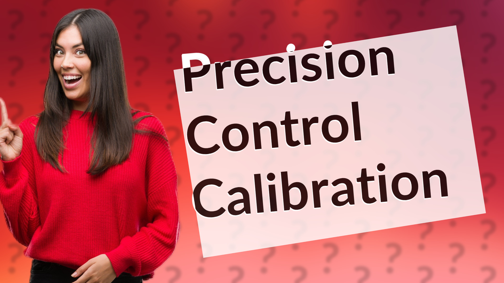 Precision Control Calibration
