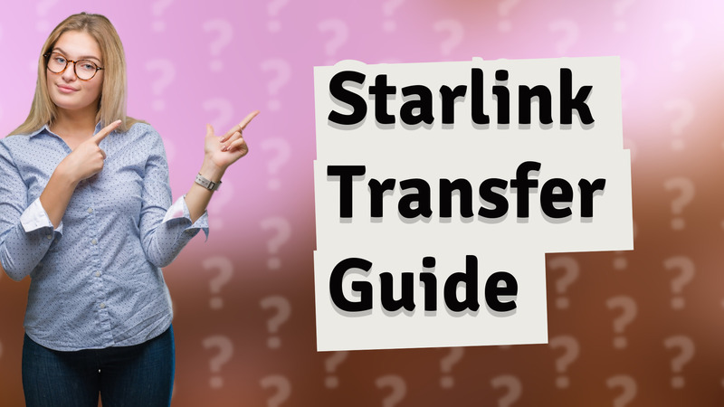 Starlink Transfer Guide
