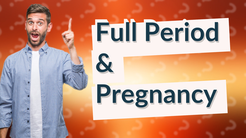 Full Period & Pregnancy
