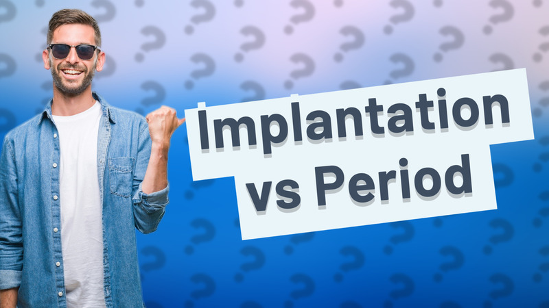 Implantation vs Period