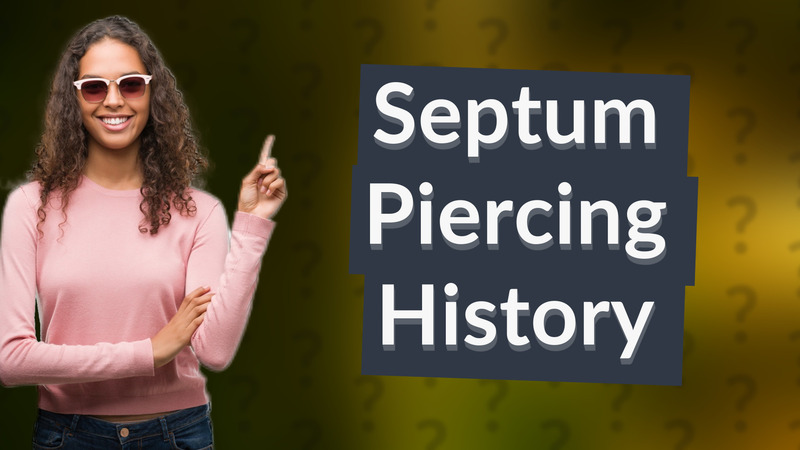 Septum Piercing History