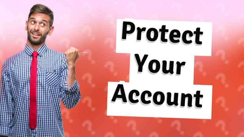 Protect Your Account
